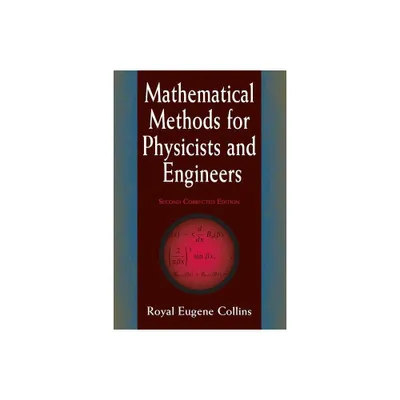 Mathematical Methods for Physicists and Engineers - (Dover Books on Physics) 2nd Edition by Royal Eugene Collins & Physics (Paperback)