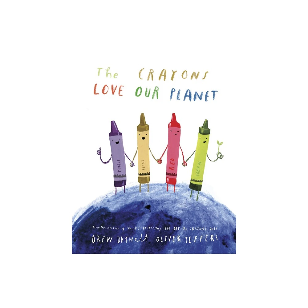 The Crayons Love Our Planet - by Drew Daywalt (Hardcover)