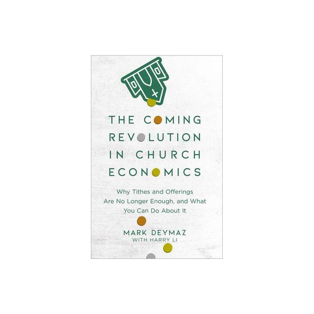 The Coming Revolution in Church Economics - by Mark Deymaz (Paperback)