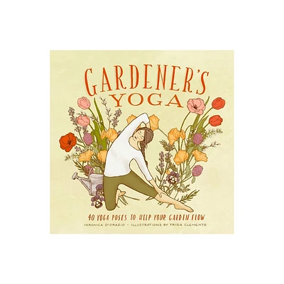 Gardeners Yoga - by Veronica DOrazio (Paperback)