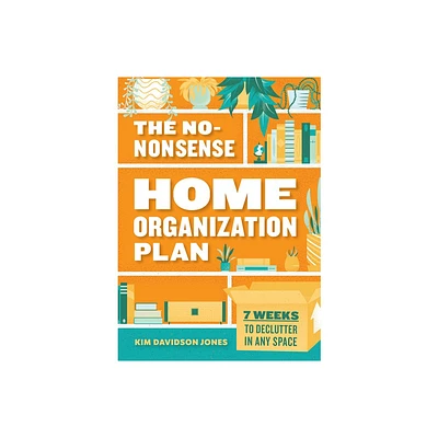 The No-Nonsense Home Organization Plan - by Kim Davidson Jones (Paperback)