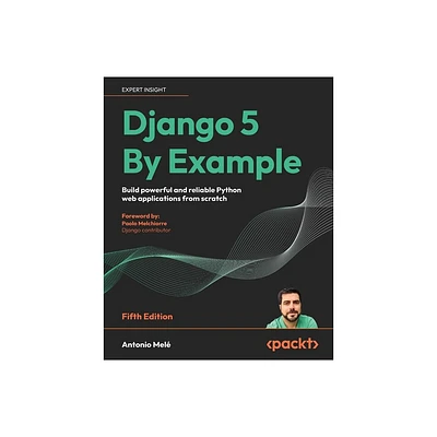 Django 5 By Example - Fifth Edition - 5th Edition by Antonio Mel (Paperback)