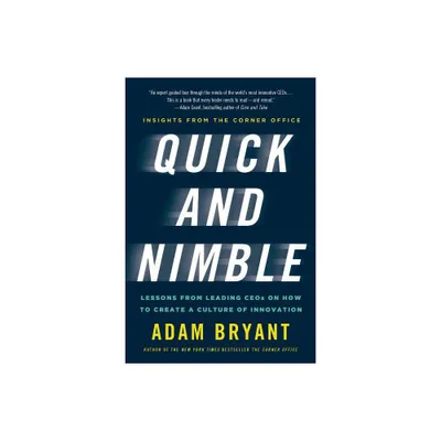 Quick and Nimble - by Adam Bryant (Paperback)