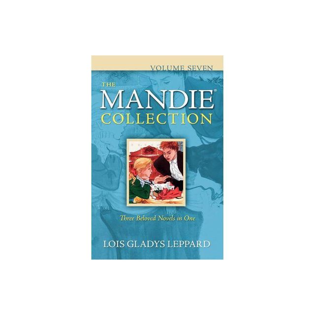 The Mandie Collection, Volume Seven - by Lois Gladys Leppard (Paperback)