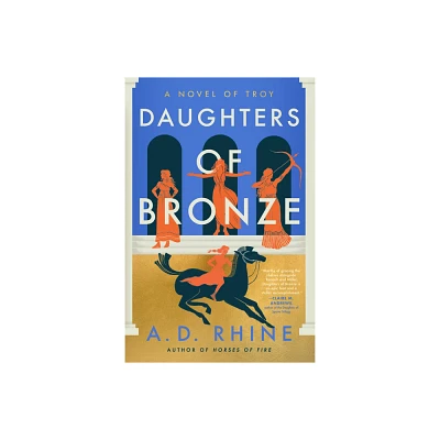 Daughters of Bronze - by A D Rhine (Paperback)