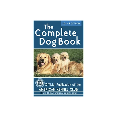 The Complete Dog Book - 20th Edition by American Kennel Club (Hardcover)