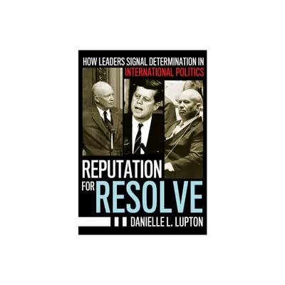 Reputation for Resolve - (Cornell Studies in Security Affairs) by Danielle L Lupton (Hardcover)