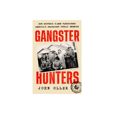 Gangster Hunters - by John Oller (Hardcover)