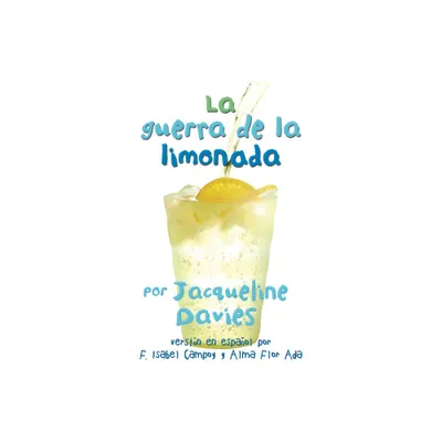 La Guerra de la Limonada - (Lemonade War) by Jacqueline Davies (Paperback)