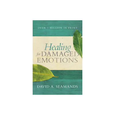 Healing for Damaged Emotions - by David A Seamands (Paperback)