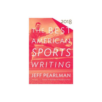 The Best American Sports Writing 2018 - by Glenn Stout (Paperback)