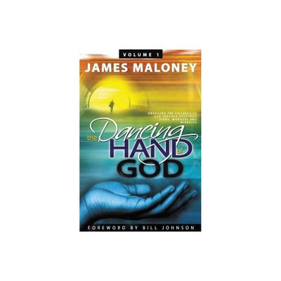 The Dancing Hand of God Volume 1 - by James Maloney (Paperback)