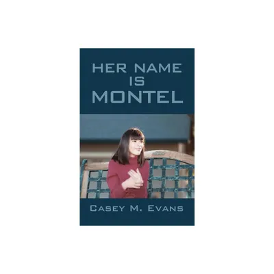 Her Name Is Montel - by Casey M Evans (Paperback)