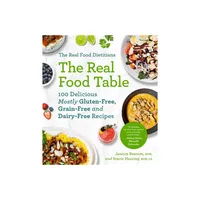 The Real Food Dietitians: The Real Food Table - by Jessica Beacom & Stacie Hassing (Paperback)