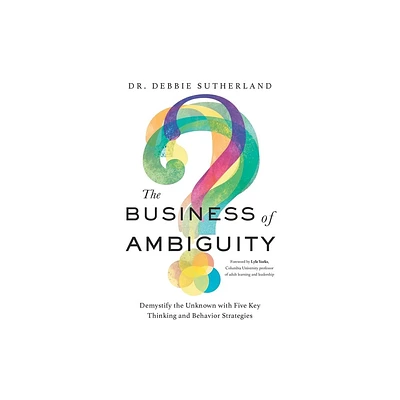 The Business of Ambiguity - by Debbie Sutherland (Paperback)