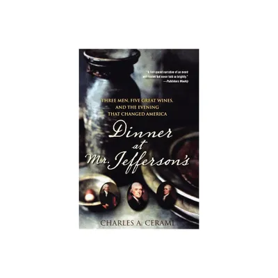 Dinner at Mr. Jeffersons - by Charles A Cerami (Paperback)