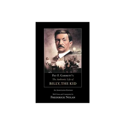 Pat F. Garretts the Authentic Life of Billy, the Kid - (Western Frontier Library) by Pat F Garrett (Paperback)