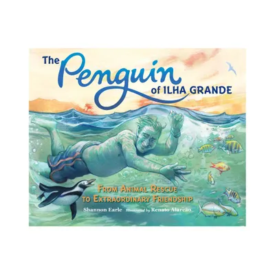 The Penguin of Ilha Grande - by Shannon Earle (Hardcover)