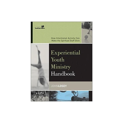 Experiential Youth Ministry Handbook - by John Losey & Youth Specialties (Paperback)