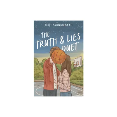 The Truth & Lies Duet - by C W Farnsworth (Paperback)