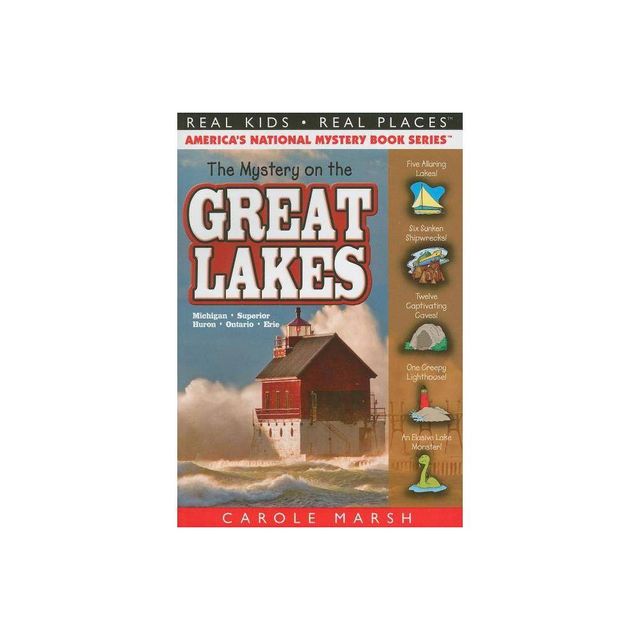 The Mystery on the Great Lakes - (Real Kids! Real Places! (Paperback)) by Carole Marsh (Paperback)