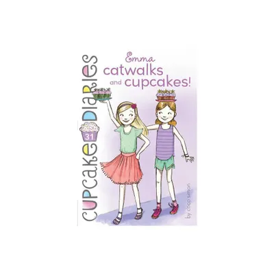 Emma Catwalks and Cupcakes! - (Cupcake Diaries) by Coco Simon (Paperback)