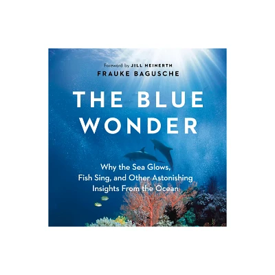 The Blue Wonder - by Frauke Bagusche (Hardcover)