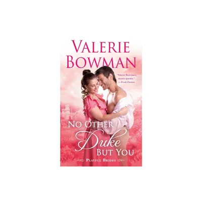 No Other Duke But You - (Playful Brides) by Valerie Bowman (Paperback)