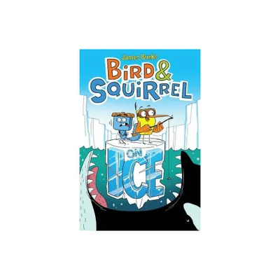 Bird & Squirrel on Ice: A Graphic Novel (Bird & Squirrel #2) - by James Burks (Paperback)