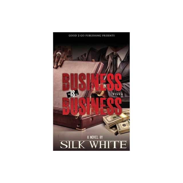 Business is Business - by Silk White (Paperback)