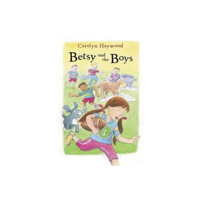 Betsy and the Boys - (Betsy (Paperback)) by Carolyn Haywood (Paperback)