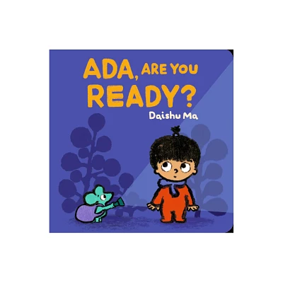 Ada, Are You Ready? - (Adas World of Fun) by Daishu Ma (Board Book)