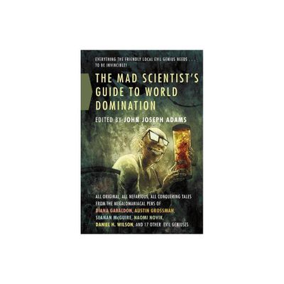 Mad Scientists Guide to World Domi - by John Joseph Adams (Paperback)