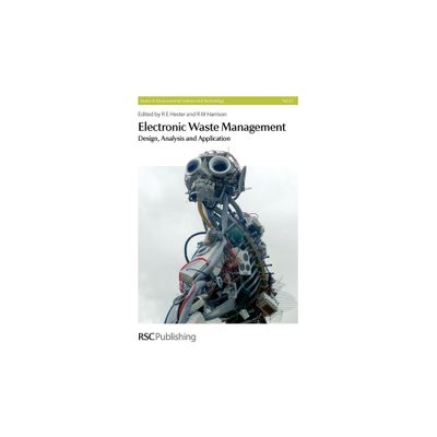 Electronic Waste Management - (Issues in Environmental Science and Technology) by R E Hester & R M Harrison (Hardcover)