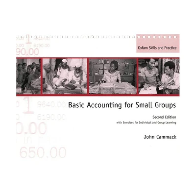 Basic Accounting for Small Groups - (Oxfam Skills and Practice) 2nd Edition by John Cammack (Paperback)