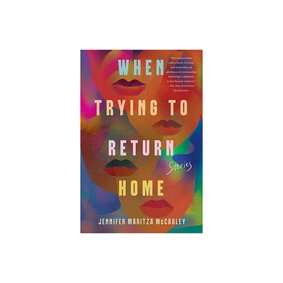 When Trying to Return Home - by Jennifer Maritza McCauley (Paperback)