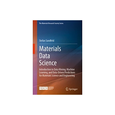 Materials Data Science - (The Materials Research Society) by Stefan Sandfeld (Hardcover)