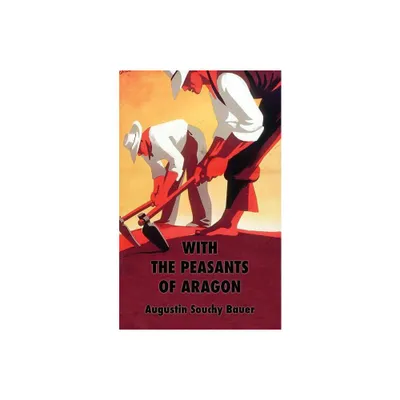 With the Peasants of Aragon - by Augustin Souchy (Paperback)