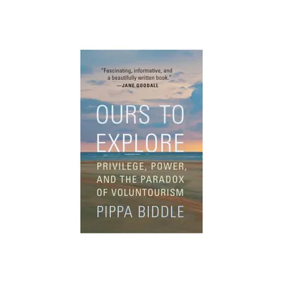 Ours to Explore - by Pippa Biddle (Paperback)