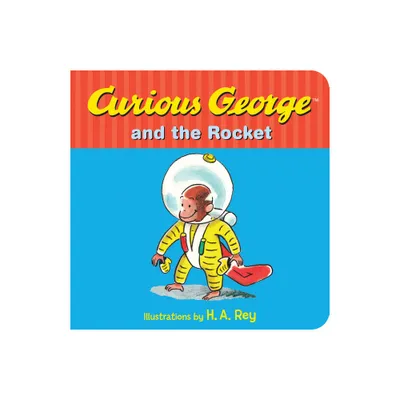 Curious George and the Rocket - by Margret Rey (Board Book)