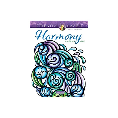 Creative Haven Harmony Coloring Book - (Adult Coloring Books: Calm) by Miryam Adatto (Paperback)