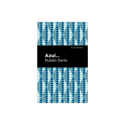 Azul - (Mint Editions (Poetry and Verse)) by Rubn Daro (Hardcover)