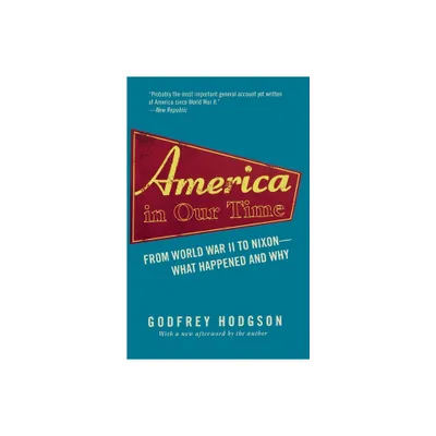 America in Our Time - by Godfrey Hodgson (Paperback)