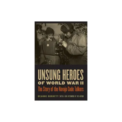 Unsung Heroes of World War II - by Deanne Durrett (Paperback)