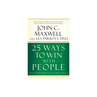 25 Ways to Win with People - by John C Maxwell (Hardcover)