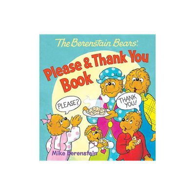 The Berenstain Bears Please & Thank You Book - by Mike Berenstain (Board Book)