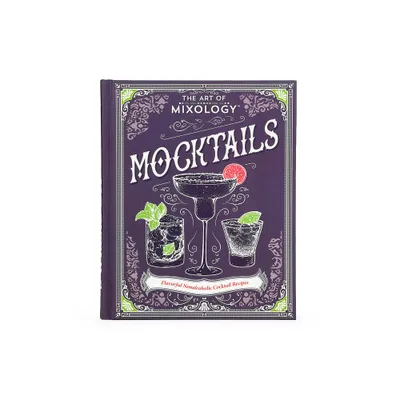 The Art of Mixology: Mocktails - by Parragon Books (Hardcover)