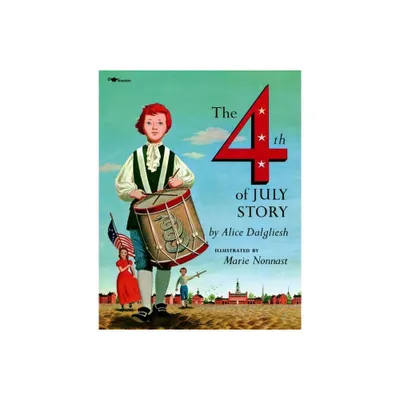 The Fourth of July Story - by Alice Dalgliesh (Paperback)