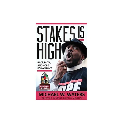 Stakes Is High - by Michael W Waters (Paperback)