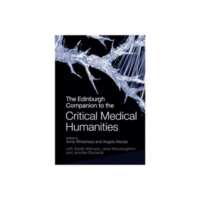 The Edinburgh Companion to the Critical Medical Humanities - (Edinburgh Companions to Literature and the Humanities) (Paperback)